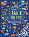 Atlante dei dinosauri. Prime scoperte libro di Guaccio Manuela