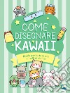 Come disegnare kawaii libro di Alonso Teresa