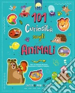 101 curiosità sugli animali. Super mini guide. Ediz. a colori libro