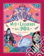 Miti e leggende dall'India. Ediz. a colori libro