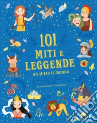 101 miti e leggende da tutto il mondo libro