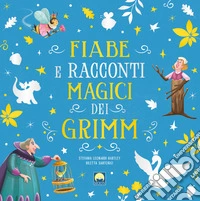 Fiabe e racconti magici dei Grimm libro