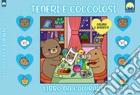 Teneri & coccolosi. Libro da colorare. Ediz. illustrata libro