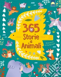 365 storie di animali. Ediz. a colori libro