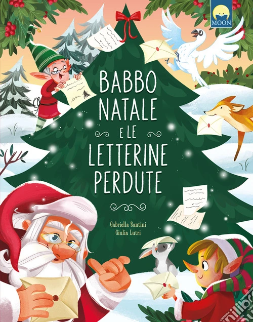Babbo Natale e le letterine perdute. Ediz. a colori