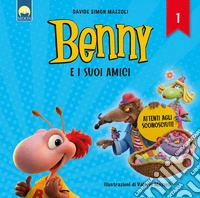Attenti agli sconosciuti! Benny e i suoi amici. Ediz. a colori. Vol. 1 libro