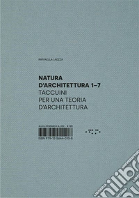Natura d'architettura. Taccuini per una teoria d'architettura. Vol. 1-7 libro
