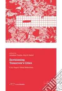 Envisioning tomorrow's cities. O. M. Ungers' urban reflections libro