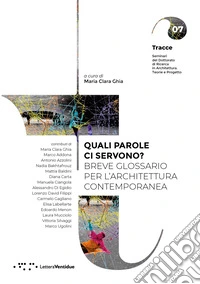 Quali parole ci servono? Breve glossario per l'architettura contemporanea libro