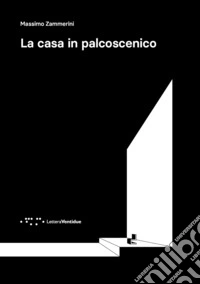 La casa in palcoscenico libro