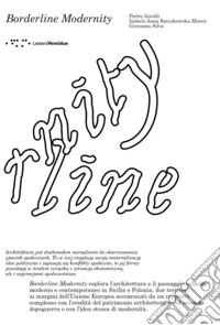 Borderline modernity. Ediz. italiana e inglese libro