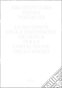 Architettura, poesia, poeticità. La necessità della dimensione artistica per la costruzione dello spazio libro