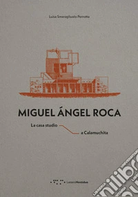 Miguel Ángel Roca. La casa studio a Calamuchita libro
