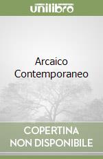 Arcaico Contemporaneo