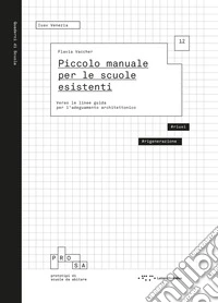 Piccolo manuale per le scuole esistenti. Verso le linee guida per l'adeguamento architettonico libro