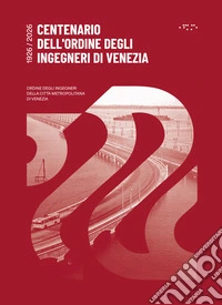 Centenario dell'ordine degli ingegneri di Venezia. 1926-2026 libro