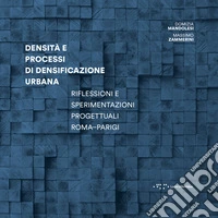 Densità e processi di densificazione urbana. Riflessioni e sperimentazioni progettuali Roma-Parigi