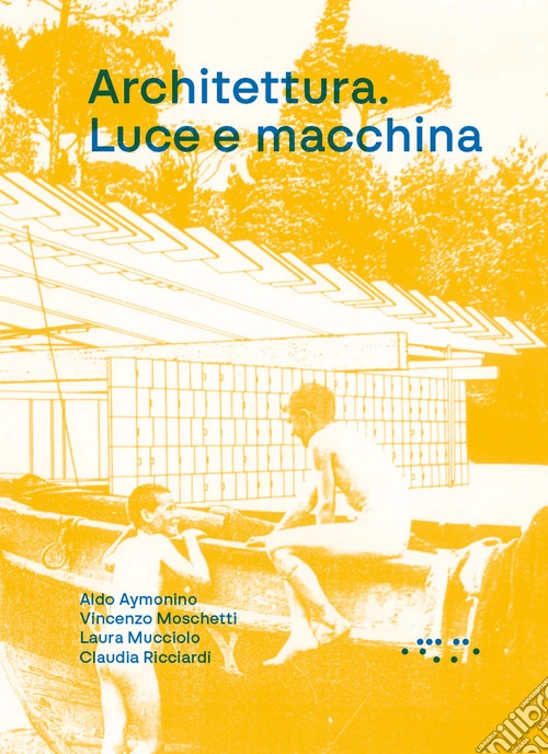 Architettura. Luce e macchina