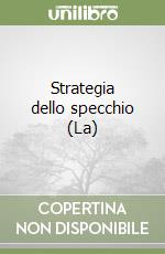 Strategia dello specchio (La) libro