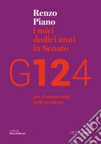 Renzo Piano. I miei dodici anni in Senato