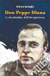 Don Peppe Diana. La beatitudine dell'irrequietezza libro di Battaglia Mimmo