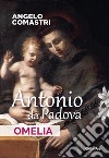 Antonio da Padova. Omelia libro di Comastri Angelo