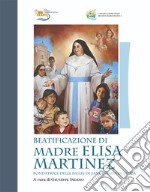 Beatificazione di Madre Elisa Martinez