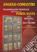 Pellegrinaggio spirituale attraverso la Porta Santa della Basilica di San Pietro