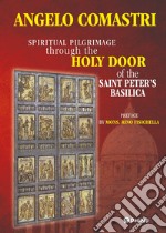 Spiritual pilgrimage through the Holy Door of the Saint Peter's Basilica libro