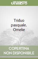 Triduo pasquale. Opera omnia libro