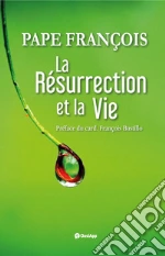La résurrection et la vie libro