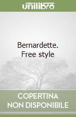 Bernardette. Free style