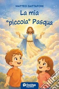 La mia «piccola» Pasqua libro