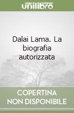 Dalai Lama. La biografia autorizzata libro