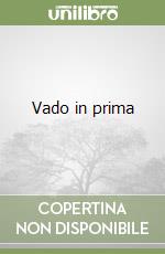 Vado in prima libro