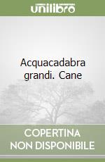 Acquacadabra grandi. Cane libro