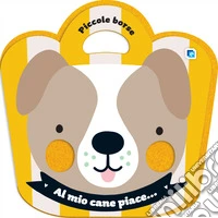 Al mio cane piace...