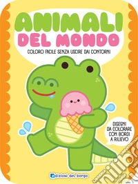 Animali del mondo. Coloro facile senza uscire dai contorni. Ediz. a colori libro
