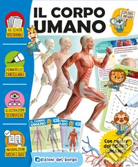 Il corpo umano. Esploro e imparo. Ediz. a colori. Con pennarello cancellabile. Con Poster libro