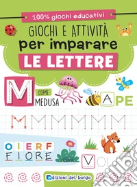 Giochi e attività per imparare le lettere. Ediz. a colori libro