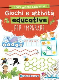 Giochi e attività educative per imparare. Ediz. a colori libro