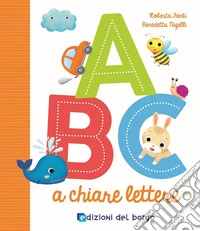 ABC a chiare lettere. Ediz. a colori libro