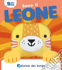 Sono il leone. Baby bite. Ediz. a colori libro