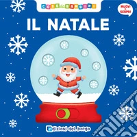Il Natale. Muovi e scopri. Ediz. a colori libro
