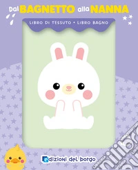 Coniglio. Dal bagnetto alla nanna. Ediz. a colori libro