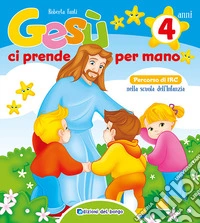 Gesù ci prende per mano. 4 anni