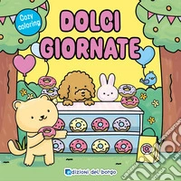 Dolci giornate. Ediz. a colori libro