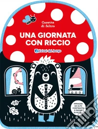 Una giornata con Riccio. Casette di feltro. Ediz. a colori