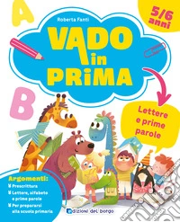 Lettere e prime parole. Vado in prima libro