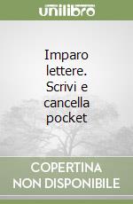 Imparo lettere. Scrivi e cancella pocket libro